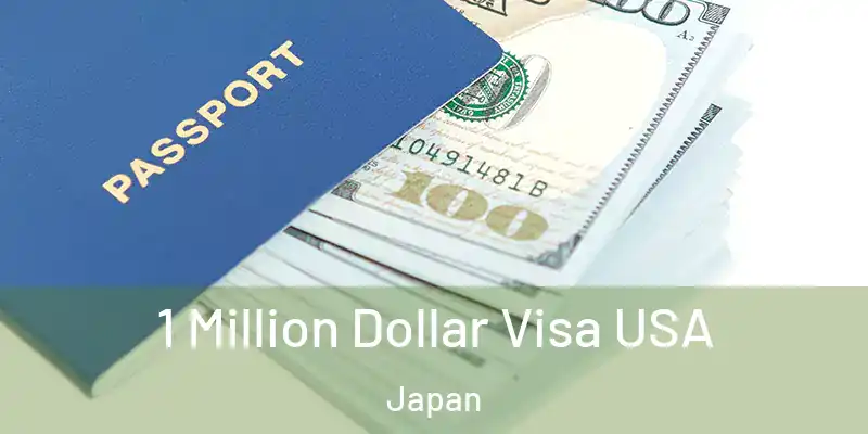 1 Million Dollar Visa USA Japan