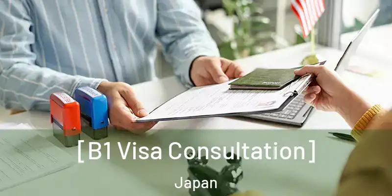  [B1 Visa Consultation] Japan