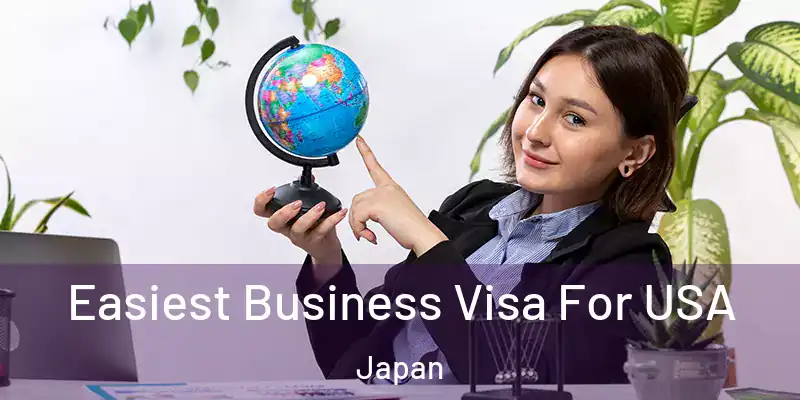 Easiest Business Visa For USA Japan