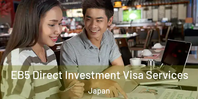 EB5 Direct Investment Visa Services Japan