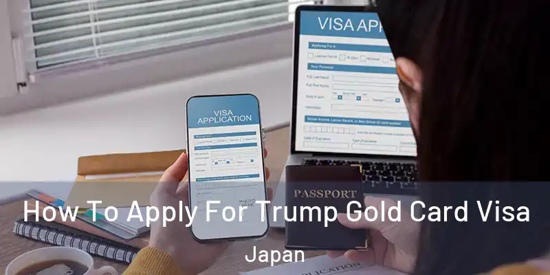 How To Apply For Trump Gold Card Visa Japan