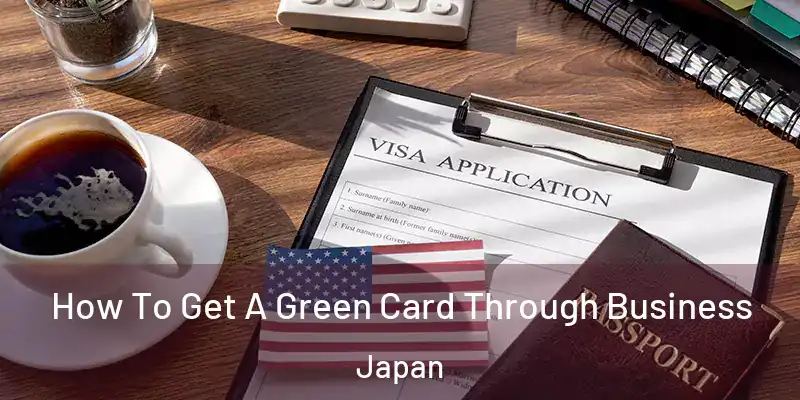 How To Get A Green Card Through Business Japan