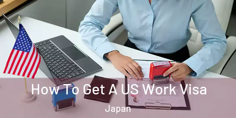 How To Get A US Work Visa Japan