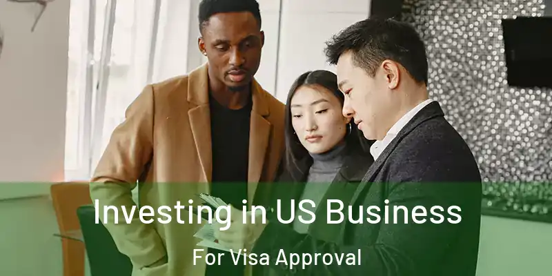 Investing in US Business For Visa Approval