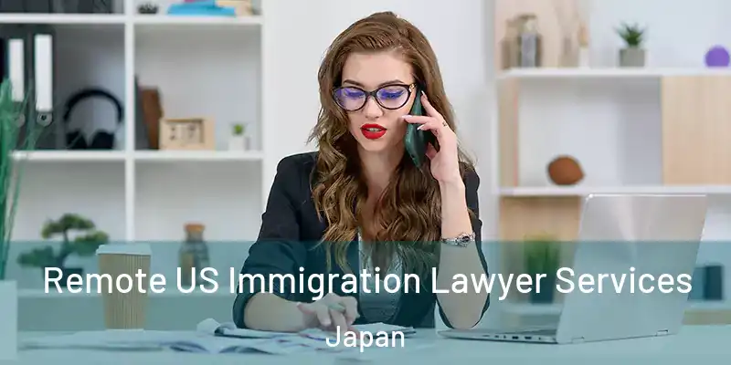 Remote US Immigration Lawyer Services Japan