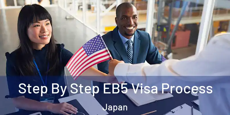 Step By Step EB5 Visa Process Japan