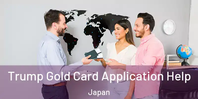 Trump Gold Card Application Help Japan