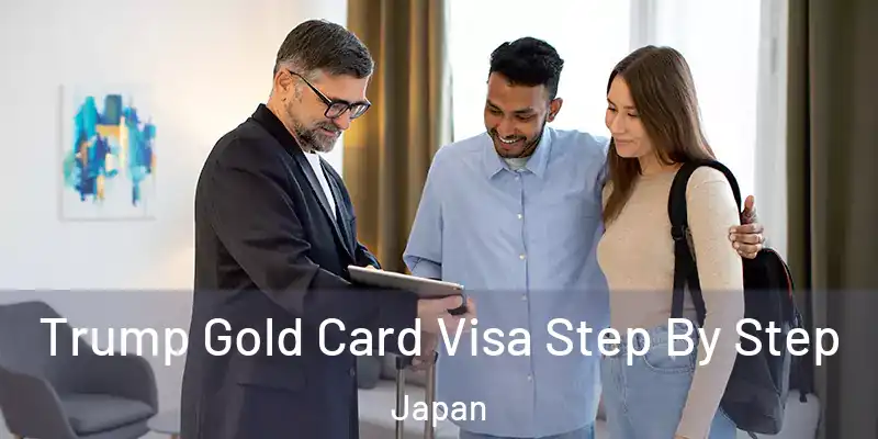 Trump Gold Card Visa Step By Step Japan