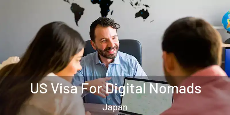 US Visa For Digital Nomads Japan