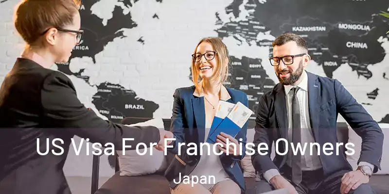 US Visa For Franchise Owners Japan