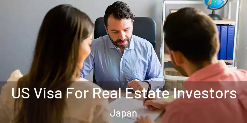 US Visa For Real Estate Investors Japan