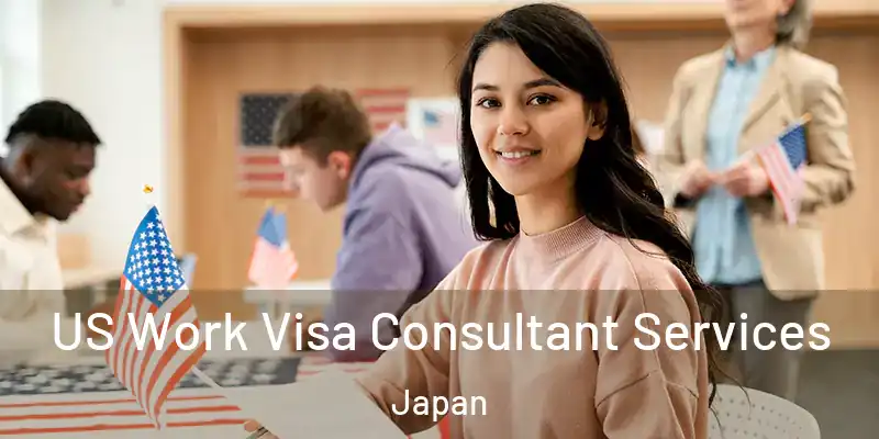 US Work Visa Consultant Services Japan